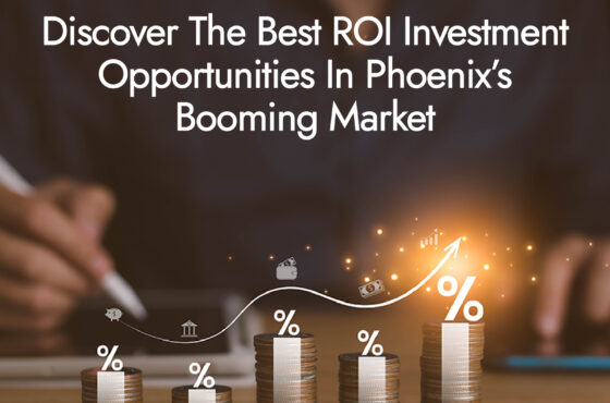 Discover the Best ROI Investment Opportunities in Phoenix’s Booming Market
