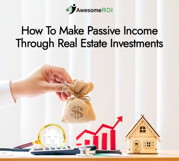 How to make passive income with real estate