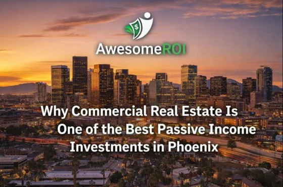 Why Commercial Real Estate Is One of the Best Passive Income Investments in Phoenix