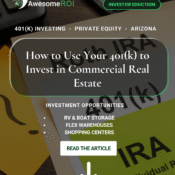 Awesome ROI 401(k) investing flyer — how to use your 401(k) to invest in commercial real estate including RV and boat storage, flex warehouses, and shopping centers in Arizona