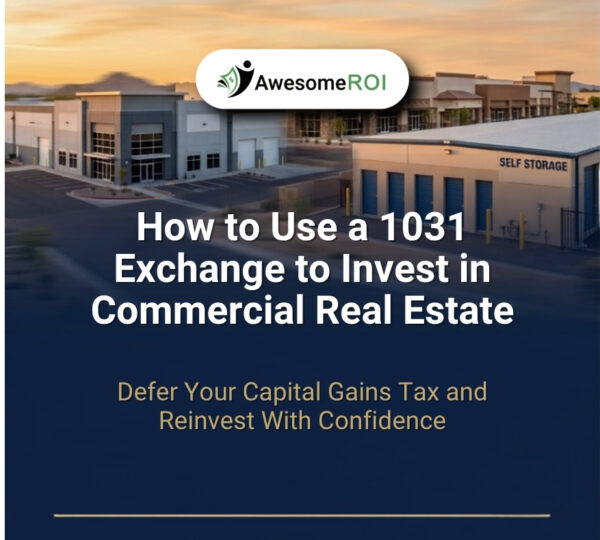 Blog cover image for "How to Use a 1031 Exchange to Invest in Commercial Real Estate" featuring a commercial self-storage property at sunset with the AwesomeROI logo